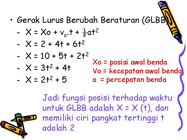  • Gerak Lurus Berubah Beraturan (GLBB) - X = Xo + vo. t