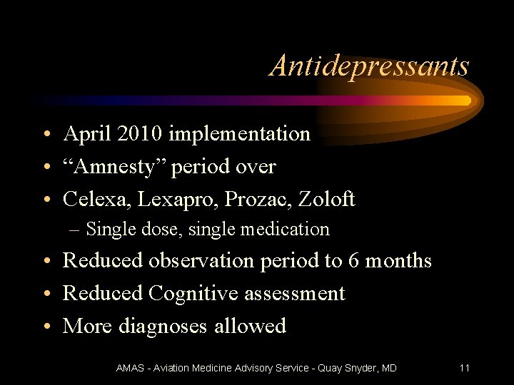 Antidepressants • April 2010 implementation • “Amnesty” period over • Celexa, Lexapro, Prozac, Zoloft