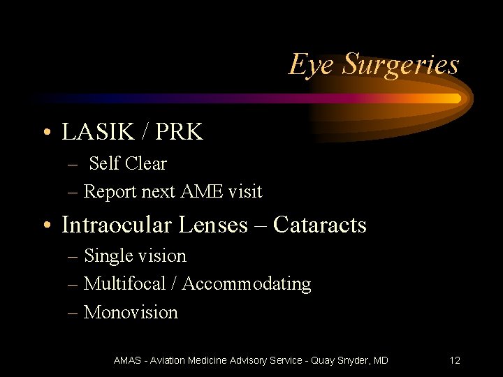 Eye Surgeries • LASIK / PRK – Self Clear – Report next AME visit