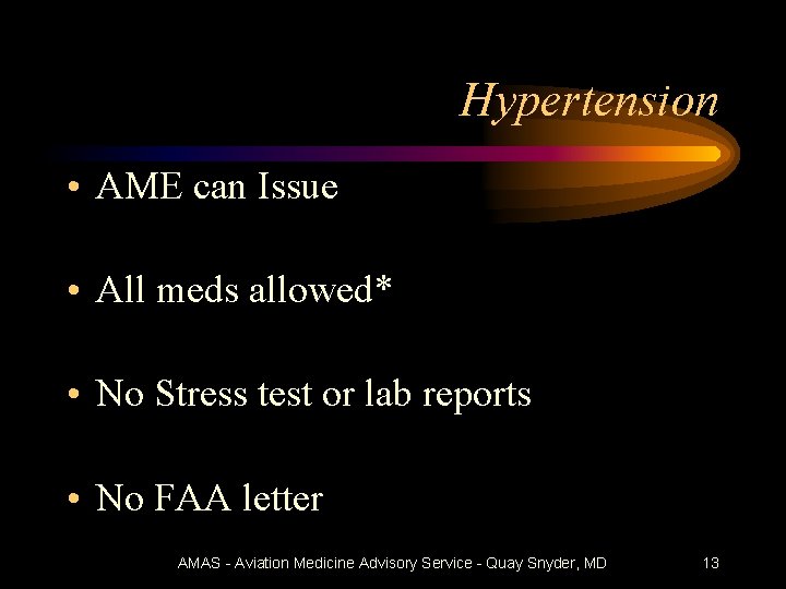 Hypertension • AME can Issue • All meds allowed* • No Stress test or