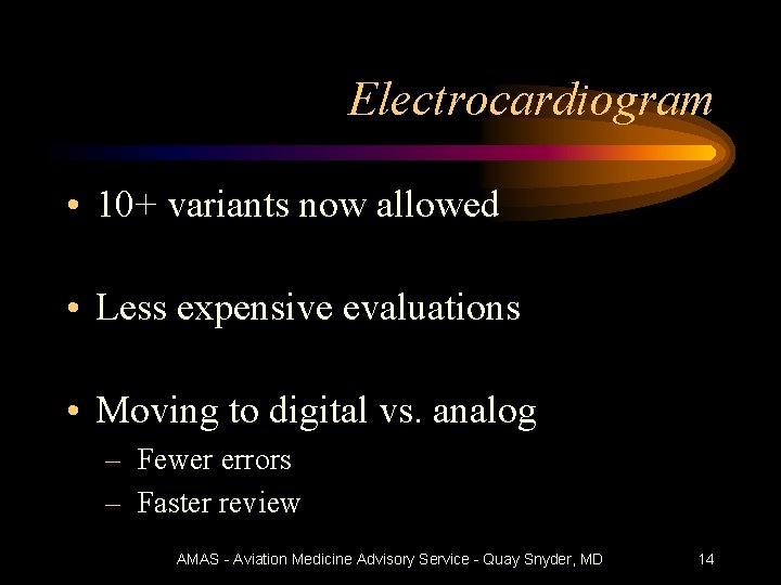 Electrocardiogram • 10+ variants now allowed • Less expensive evaluations • Moving to digital