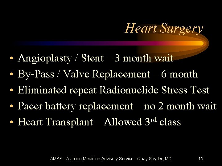 Heart Surgery • • • Angioplasty / Stent – 3 month wait By-Pass /