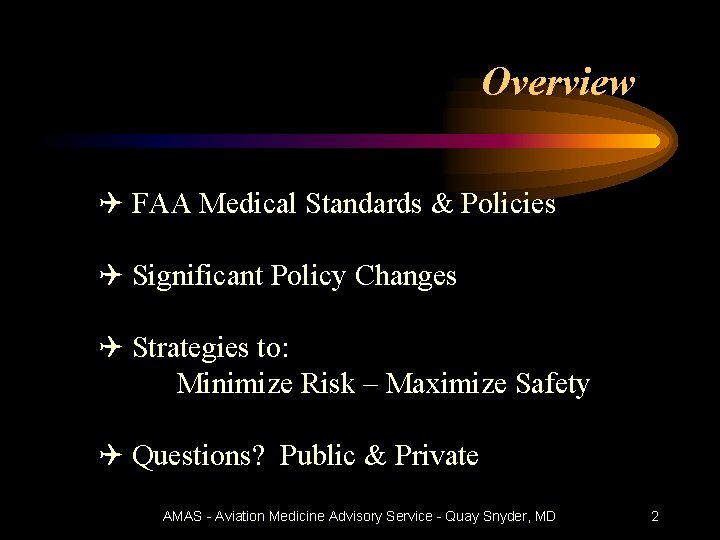 Overview Q FAA Medical Standards & Policies Q Significant Policy Changes Q Strategies to: