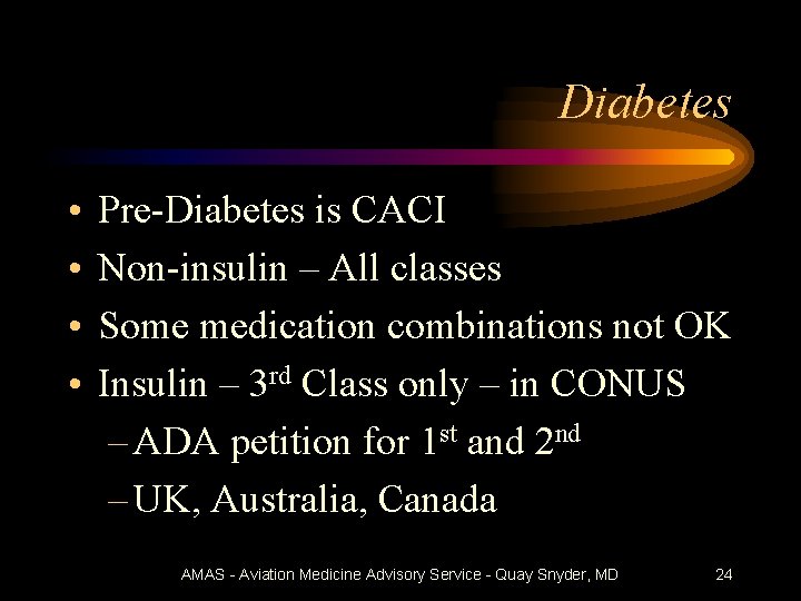 Diabetes • • Pre-Diabetes is CACI Non-insulin – All classes Some medication combinations not