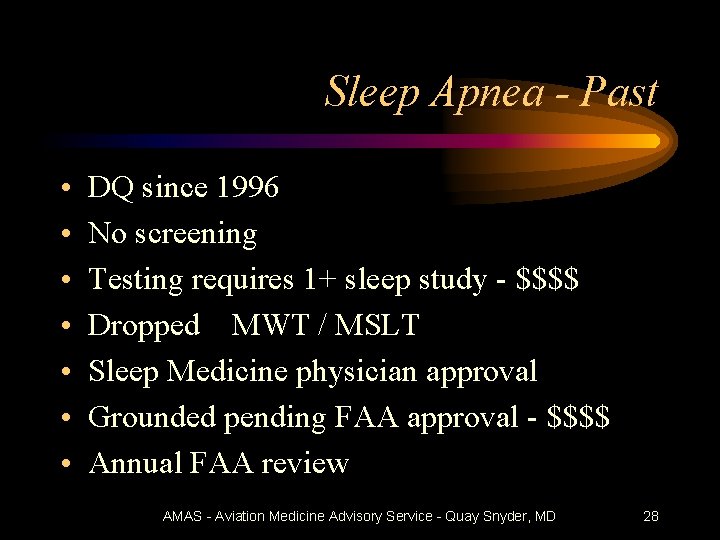 Sleep Apnea - Past • • DQ since 1996 No screening Testing requires 1+