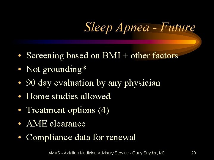 Sleep Apnea - Future • • Screening based on BMI + other factors Not