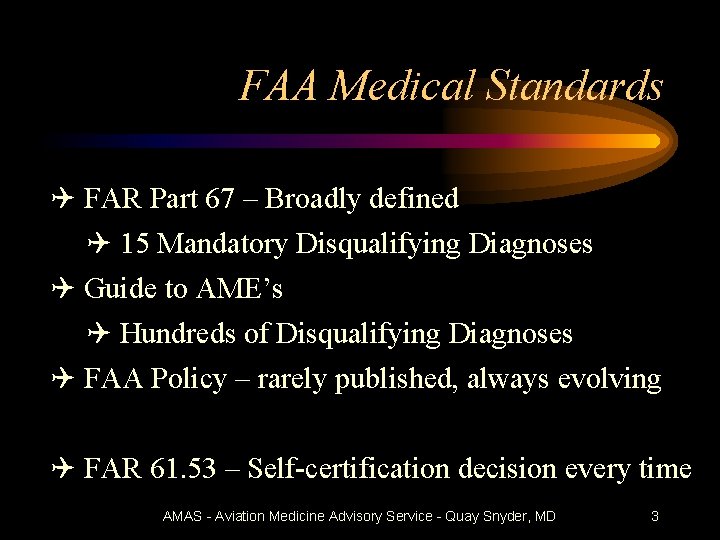 FAA Medical Standards Q FAR Part 67 – Broadly defined Q 15 Mandatory Disqualifying
