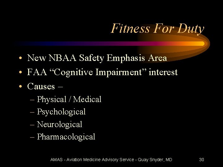 Fitness For Duty • New NBAA Safety Emphasis Area • FAA “Cognitive Impairment” interest