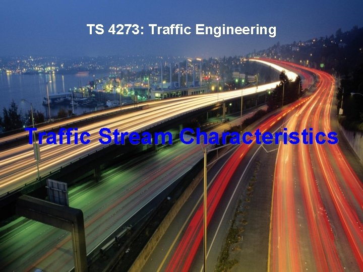TS 4273: Traffic Engineering Traffic Stream Characteristics 