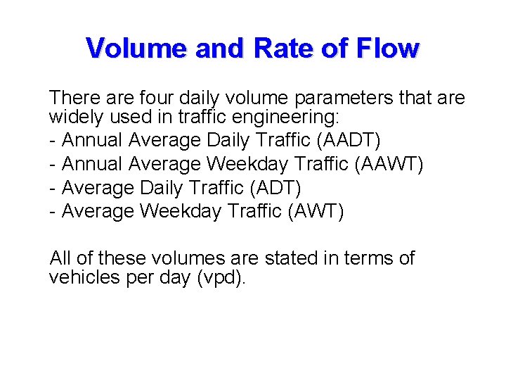 Volume and Rate of Flow There are four daily volume parameters that are widely