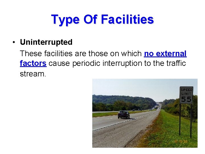 Type Of Facilities • Uninterrupted These facilities are those on which no external factors