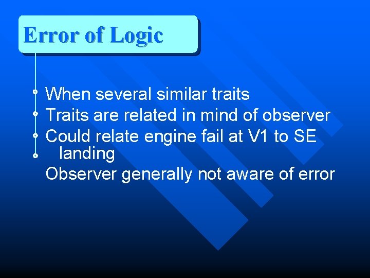 Error of Logic When several similar traits Traits are related in mind of observer