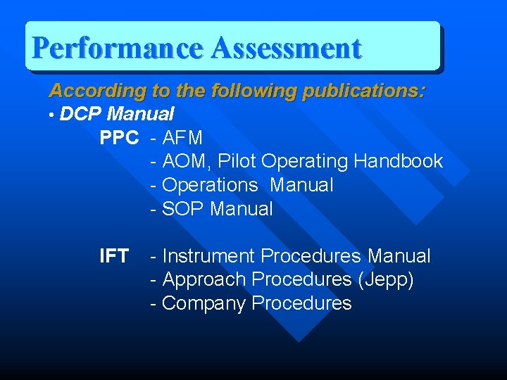 Performance Assessment According to the following publications: • DCP Manual PPC - AFM -