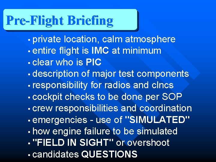 Pre-Flight Briefing • private location, calm atmosphere • entire flight is IMC at minimum