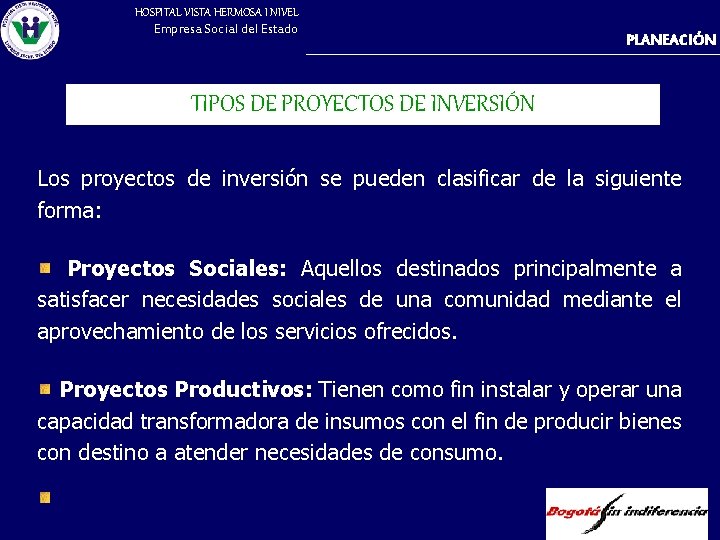 HOSPITAL VISTA HERMOSA I NIVEL Empresa Social del Estado PLANEACIÓN TIPOS DE PROYECTOS DE