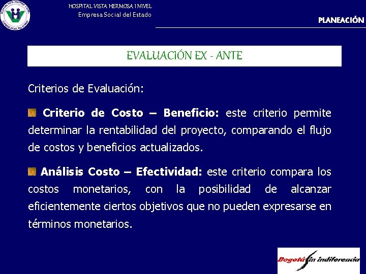 HOSPITAL VISTA HERMOSA I NIVEL Empresa Social del Estado PLANEACIÓN EVALUACIÓN EX - ANTE