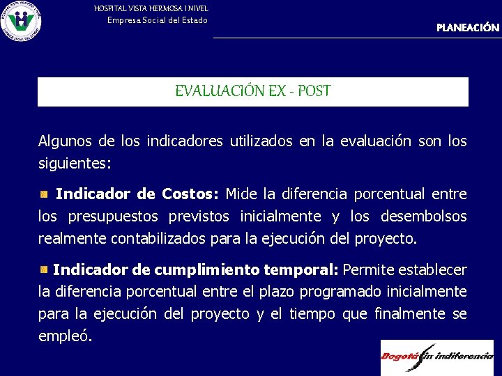 HOSPITAL VISTA HERMOSA I NIVEL Empresa Social del Estado PLANEACIÓN EVALUACIÓN EX - POST