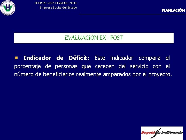 HOSPITAL VISTA HERMOSA I NIVEL Empresa Social del Estado PLANEACIÓN EVALUACIÓN EX - POST