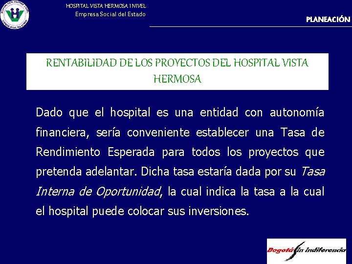 HOSPITAL VISTA HERMOSA I NIVEL Empresa Social del Estado PLANEACIÓN RENTABILIDAD DE LOS PROYECTOS