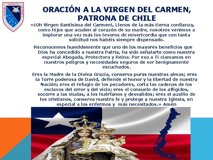 ORACIÓN A LA VIRGEN DEL CARMEN, PATRONA DE CHILE «¡Oh Virgen Santísima del Carmen!,