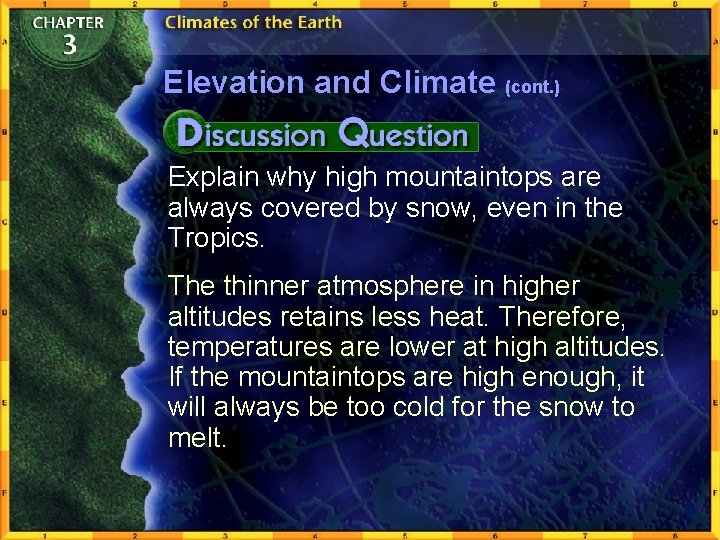 Elevation and Climate (cont. ) Explain why high mountaintops are always covered by snow,