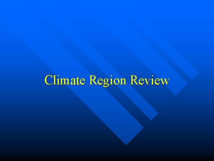 Climate Region Review 