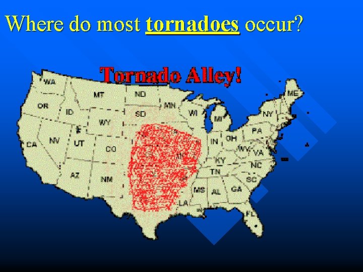Where do most tornadoes occur? 