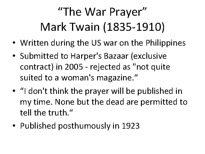 “The War Prayer” Mark Twain (1835 -1910) • Written during the US war on