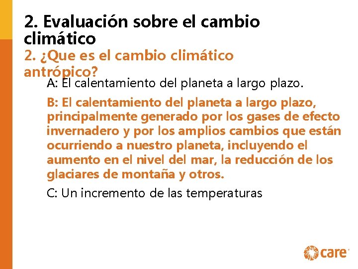 2. Evaluación sobre el cambio climático 2. ¿Que es el cambio climático antrópico? A: