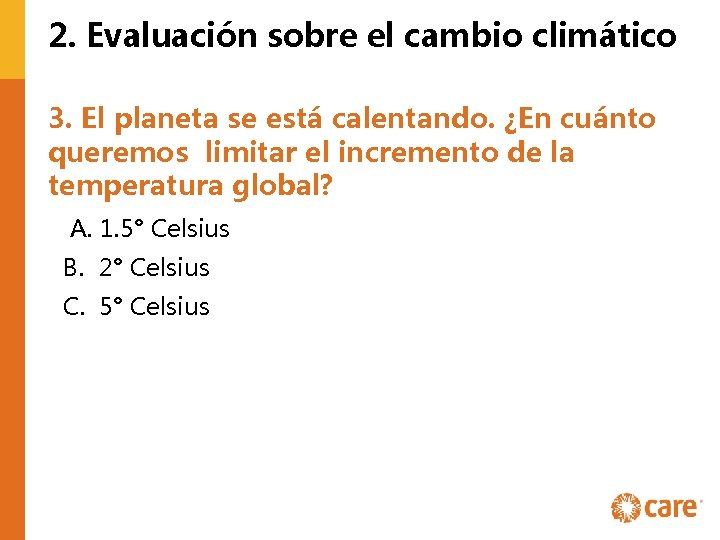 2. Evaluación sobre el cambio climático 3. El planeta se está calentando. ¿En cuánto