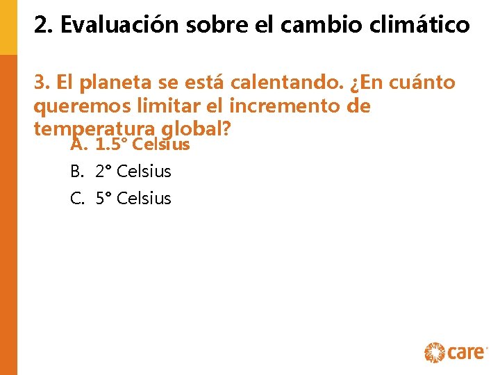 2. Evaluación sobre el cambio climático 3. El planeta se está calentando. ¿En cuánto