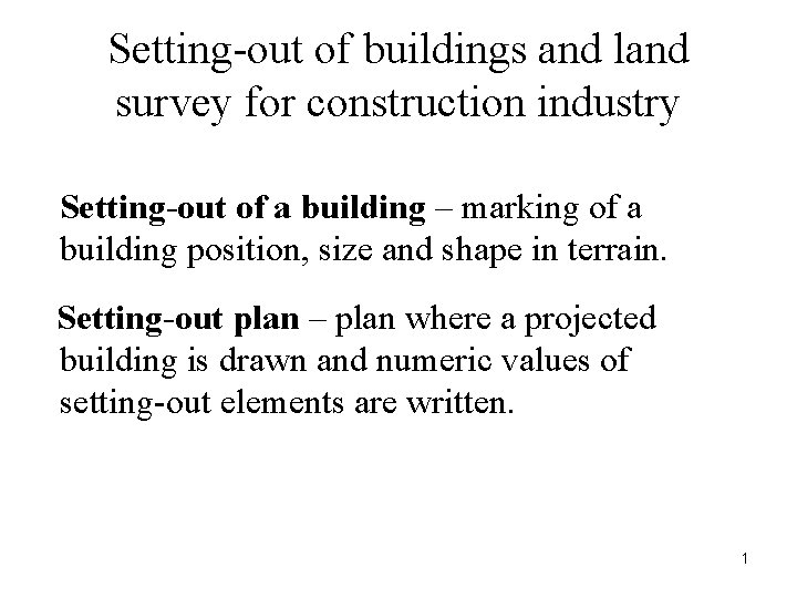 Setting-out of buildings and land survey for construction industry Setting-out of a building –