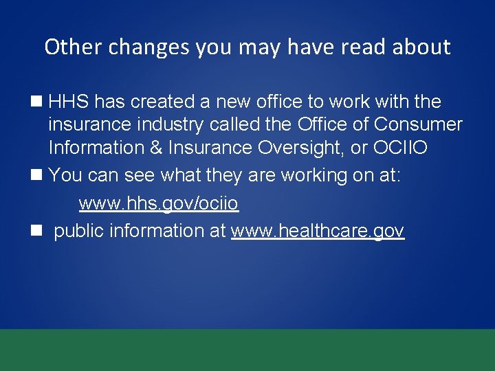 Other changes you may have read about n HHS has created a new office