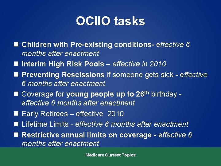 OCIIO tasks n Children with Pre-existing conditions- effective 6 months after enactment n Interim