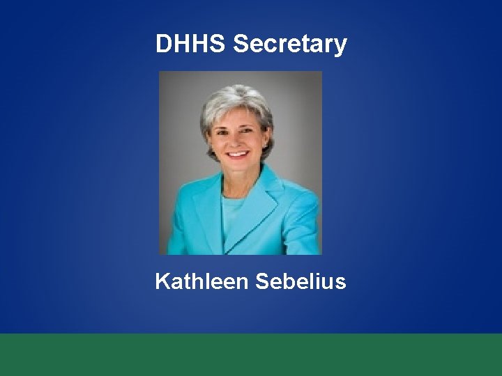 DHHS Secretary Kathleen Sebelius 