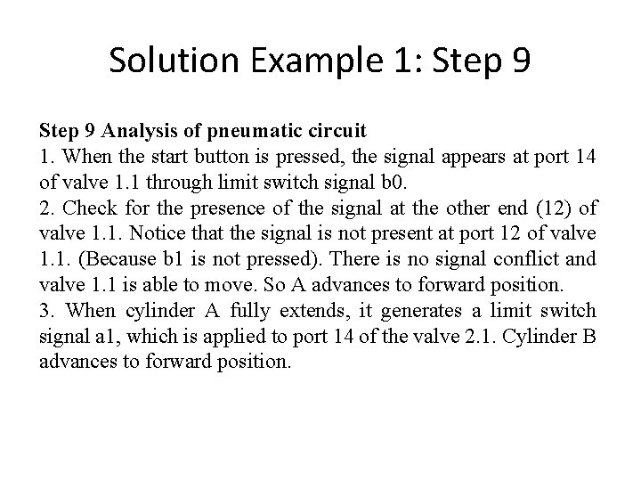 Solution Example 1: Step 9 Analysis of pneumatic circuit 1. When the start button Solution Example 1: Step 9 Analysis of pneumatic circuit 1. When the start button