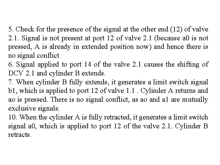 5. Check for the presence of the signal at the other end (12) of
