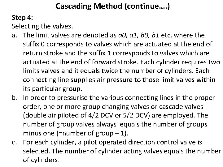 Cascading Method (continue…. ) Step 4: Selecting the valves. a. The limit valves are