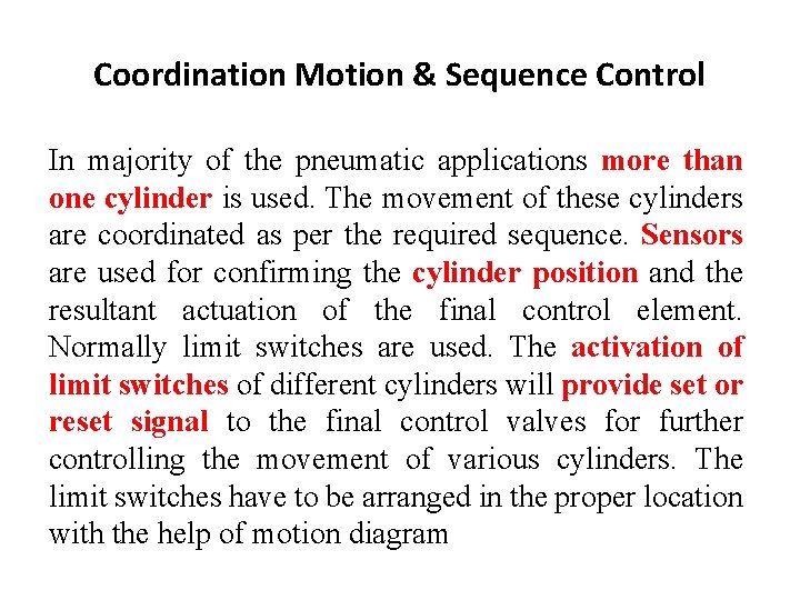 Coordination Motion & Sequence Control In majority of the pneumatic applications more than one