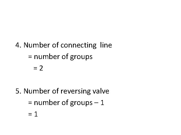 4. Number of connecting line = number of groups = 2 5. Number of