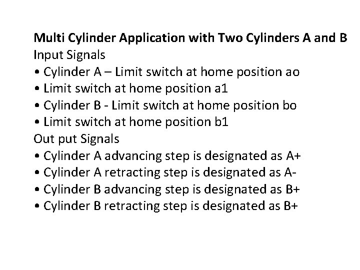 Multi Cylinder Application with Two Cylinders A and B Input Signals • Cylinder A