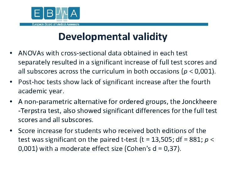 Developmental validity • ANOVAs with cross-sectional data obtained in each test separately resulted in