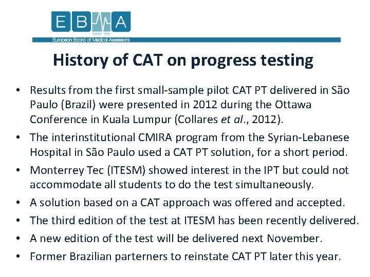 History of CAT on progress testing • Results from the first small-sample pilot CAT