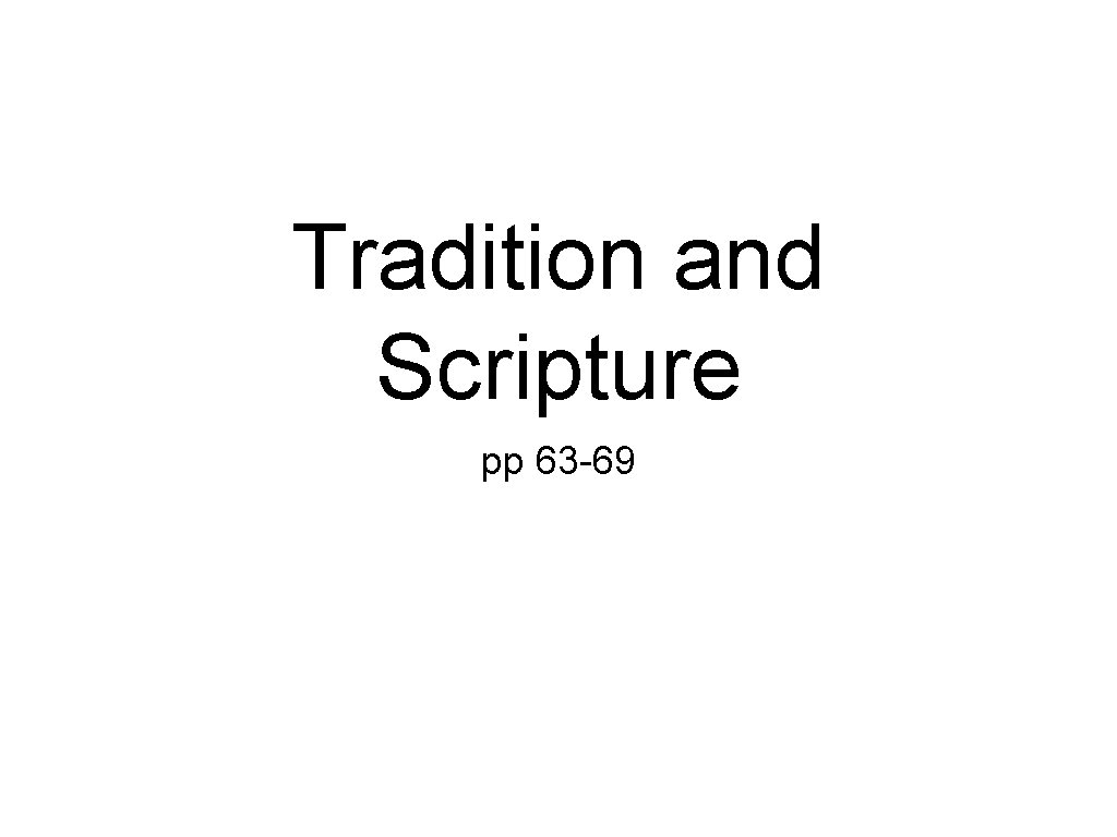Tradition and Scripture pp 63 -69 