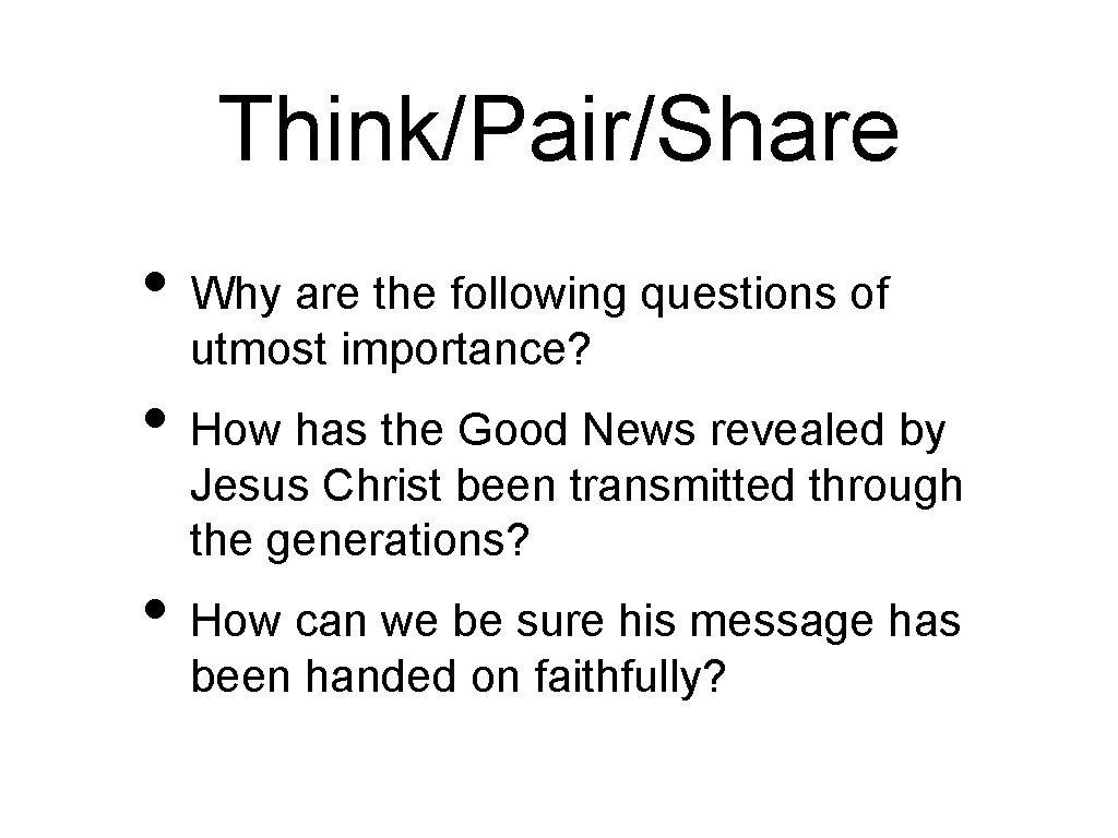 Think/Pair/Share • Why are the following questions of utmost importance? • How has the