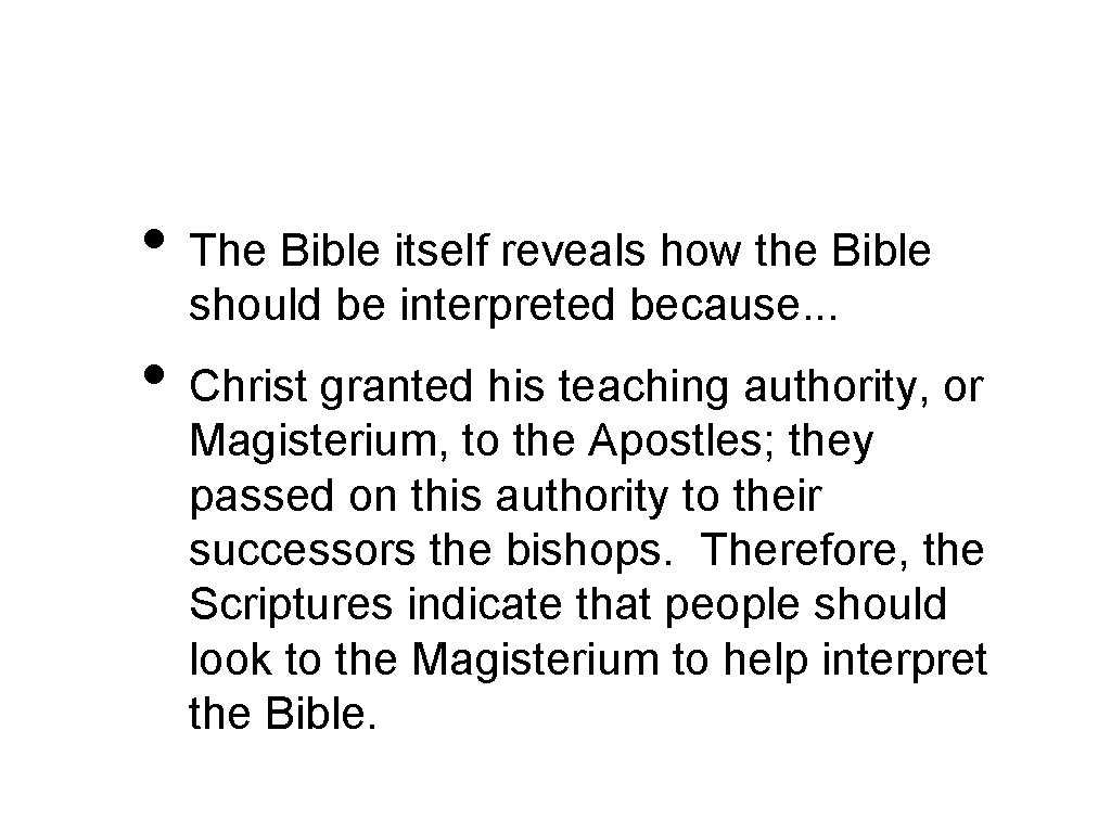 • The Bible itself reveals how the Bible should be interpreted because. .