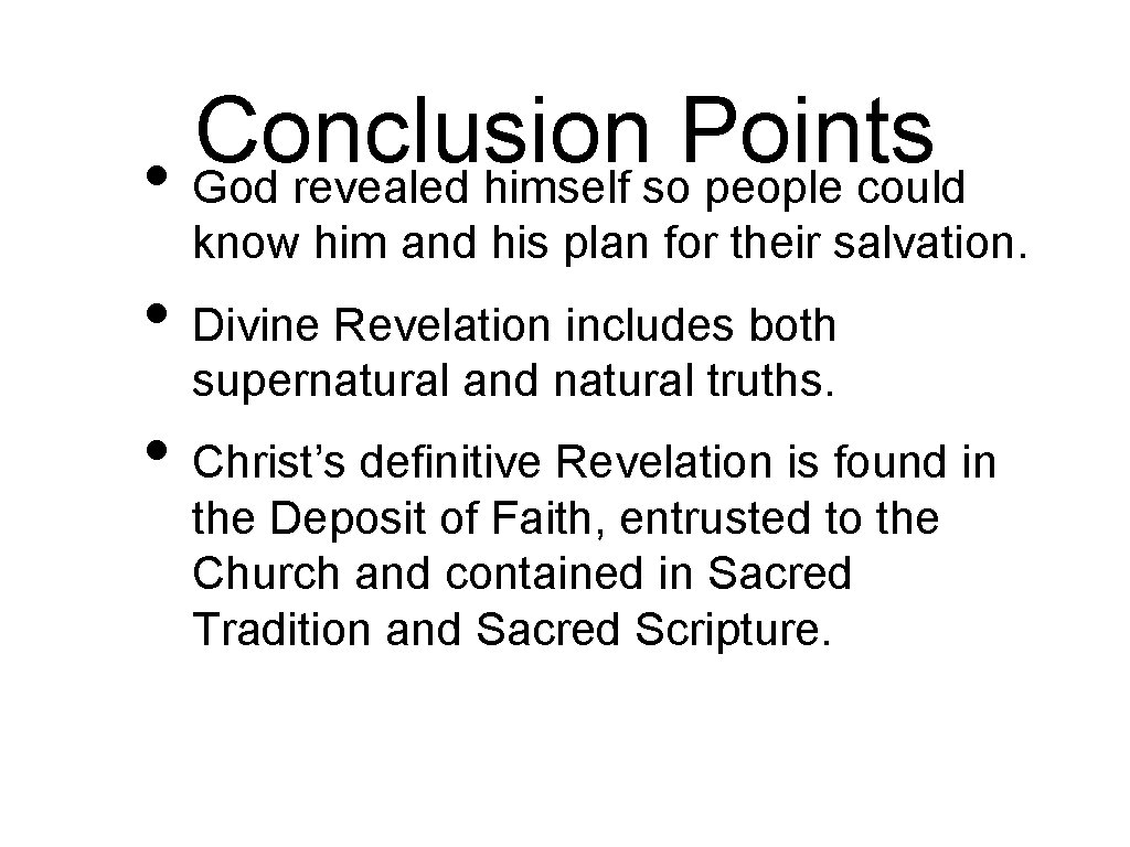 Conclusion Points • God revealed himself so people could know him and his plan