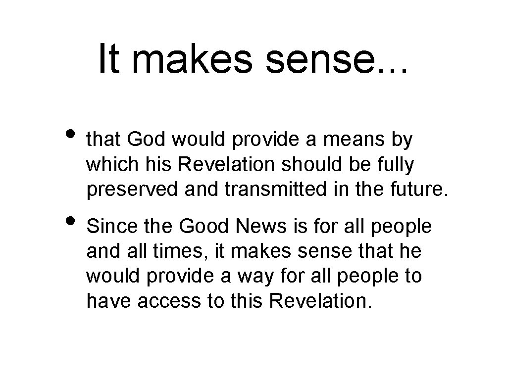 It makes sense. . . • that God would provide a means by which
