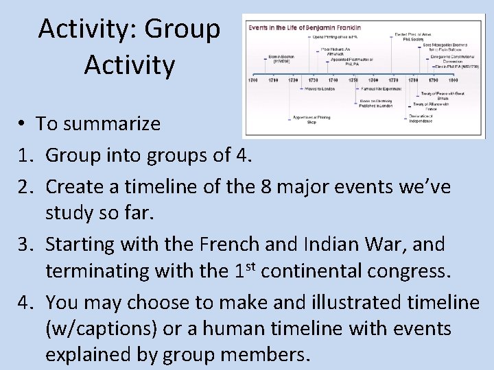 Activity: Group Activity • To summarize 1. Group into groups of 4. 2. Create