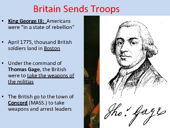 Britain Sends Troops • King George III: Americans were “in a state of rebellion”